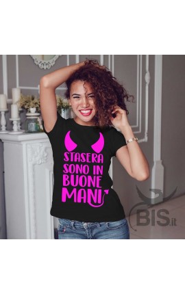 T-shirt donna "stasera sono in buone mani"