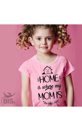 T-shirt bimba manica corta "CASA è dove c'è la MAMMA"