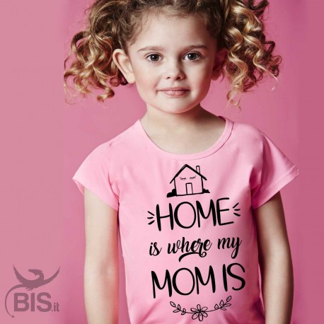 T-shirt bimba manica corta "CASA è dove c'è la MAMMA"