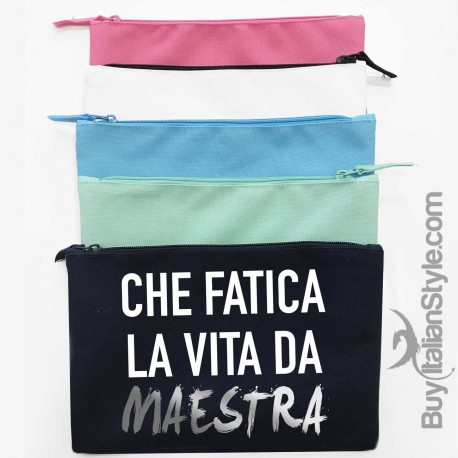 Pochette tela "che fatica la vita da MAESTRA"