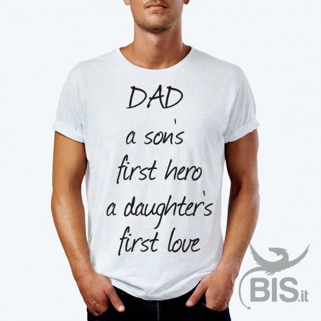 T-shirt "PAPA', il primo eroe di un figlio, il primo amore di una figl