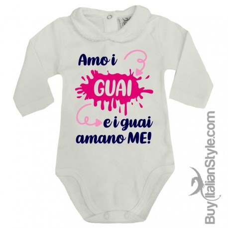 Body colletto neonata manica lunga "Amo i GUAI e i guai AMANO ME!"