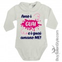 Body colletto neonata manica lunga "Amo i GUAI e i guai AMANO ME!"