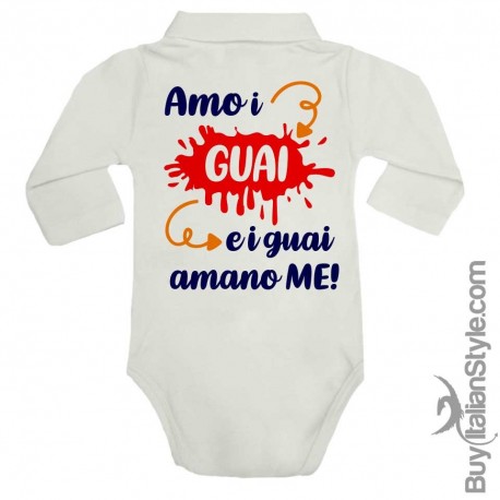 Body neonato polo manica lunga "Amo i GUAI e i guai AMANO ME!"