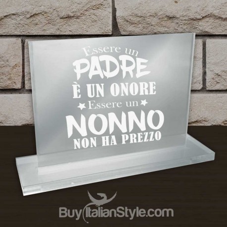 Targhetta da ufficio in plexiglass "Essere un padre è un onore essere un nonno non ha prezzo"