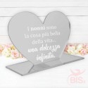 Targhetta a cuore in plexiglass "I nonni sono la cosa più bella della vita, una dolcezza infinita"