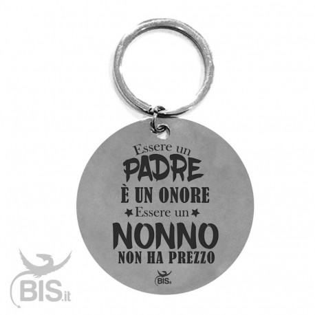 Portachiavi acciaio "essere padre è un onore, essere nonno non ha prezzo"