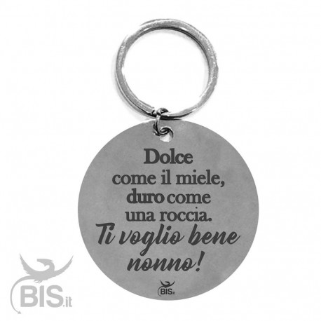 Portachiavi acciaio "Dolce come il miele, duro come una roccia, ti voglio bene nonno!"