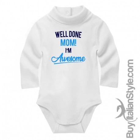 Body lupetto neonato "Ottimo lavoro mamma sono bellissimo!"