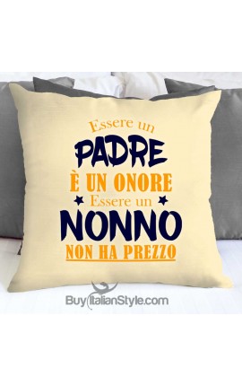 Federa cuscino "Essere padre è un onore essere nonno non ha prezzo"