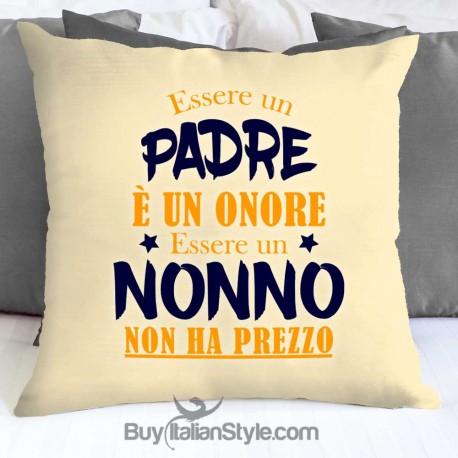 Federa cuscino "Essere padre è un onore essere nonno non ha prezzo"