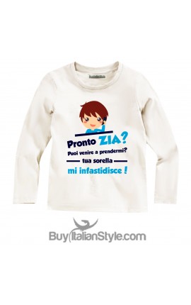 Maglia bimbo bis con stampa "Pronto zia? puoi venire a prendermi tua sorella mi infastidisce"