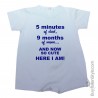Baby romper  "5 minutes of dad, 9 months of mum and now so cute here I am