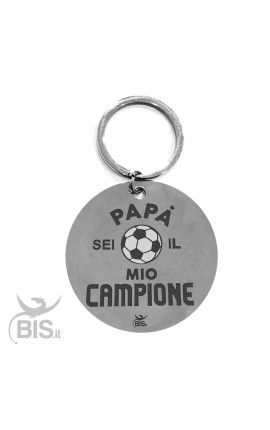 Portachiavi acciaio  "Papà sei il mio campione"