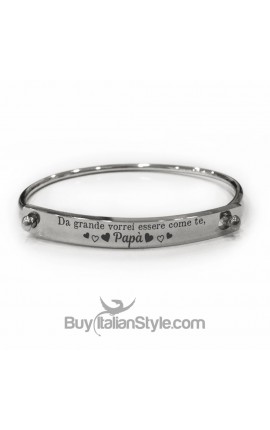 Bracciale a manetta  con chiusura "Da grande vorrei essere come te Papà"