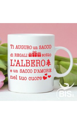 Tazza in ceramica "Ti auguro un sacco di regali sotto l'albero e un sacco d'amore nel tuo cuore"