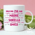 Tazza in ceramica "Solo una zia può regalare abbracci come una madre..."