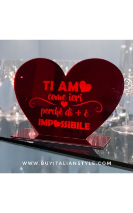 Targhetta a cuore in plexiglass "Ti amo come ieri perchè di più è impossibile"
