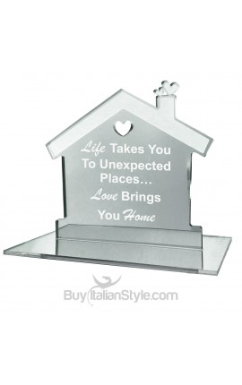 Casetta in plexiglass specchiato"La vita ti porta in luoghi inaspettati, l'amore ti porta a casa"