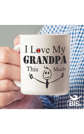 Tazza in ceramica "Io amo mio nonno tanto così"