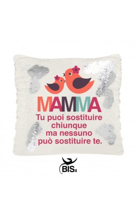 Federa cuscino con paillettes effetto vintage "Mamma tu puoi sostituire chiunque ma nessuno può sostituire te"