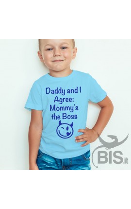 Baby T-shirt "Dad and I agree: Mom is the boss!"