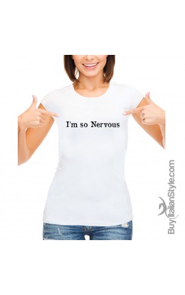 T-shirt Donna  "Sto nervosa"