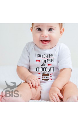 Body per bambini "posso confermare, la mamma mangiava cioccolato per me!"