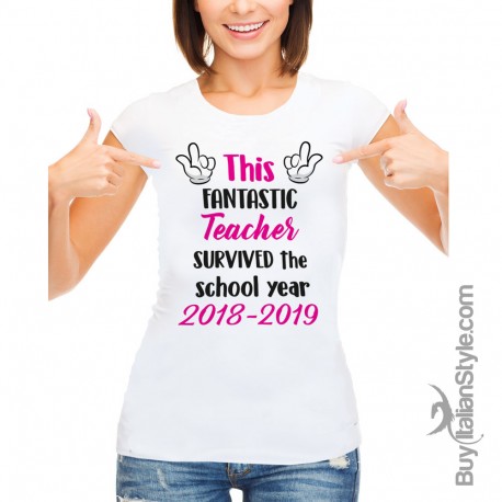 T-shirt Donna  "Questa fantastica insegnate è sopravvissuta.."