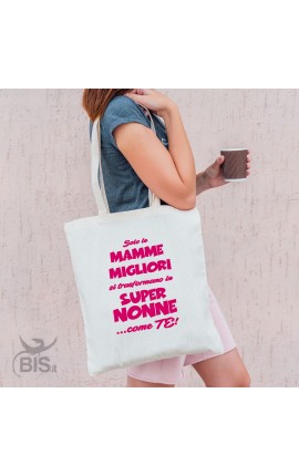 Shopper bag "Solo le mamme migliori si trasformano in Super Nonne come te"