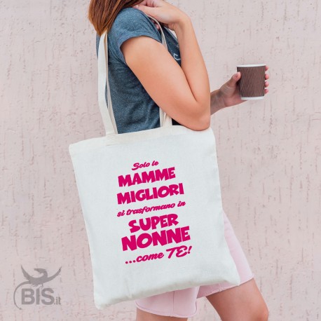 Shopper bag "Solo le mamme migliori si trasformano in Super Nonne come te"