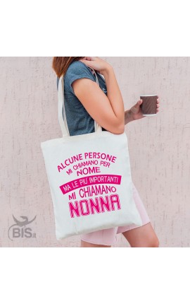 Shopper bag "Alcune persone mi chiamano per nome ma le più importanti mi chiamano Nonna"