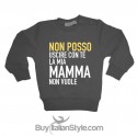 Felpa bimbo  "non posso uscire con te mamma non vuole"