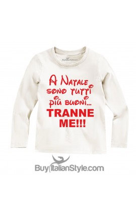 T-shirt manica lunga "A Natale sono tutti più buoni...tranne me"