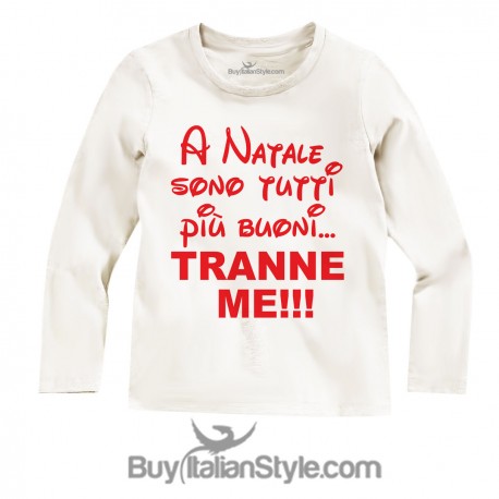 T-shirt manica lunga "A Natale sono tutti più buoni...tranne me"