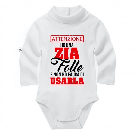 Body lupetto  "Ho una Zia (Zio-Mamma-papà ecc) folle"