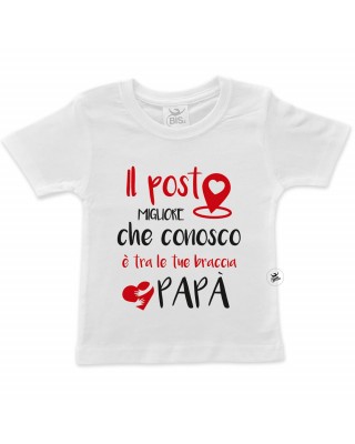 t-shirt festa del papà - il posto migliore che conosco è tra le tue braccia papà