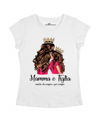 T-shirt Donna  "Mamma e figlia amiche da sempre e per sempre"