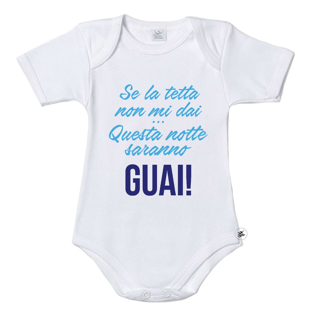 Bodysuit  "Se la tetta non mi dai questa notte saranno guai"