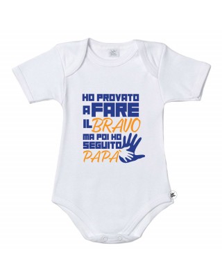 Bodysuit "Ho provato a fare il bravo ma poi ho seguito papà"