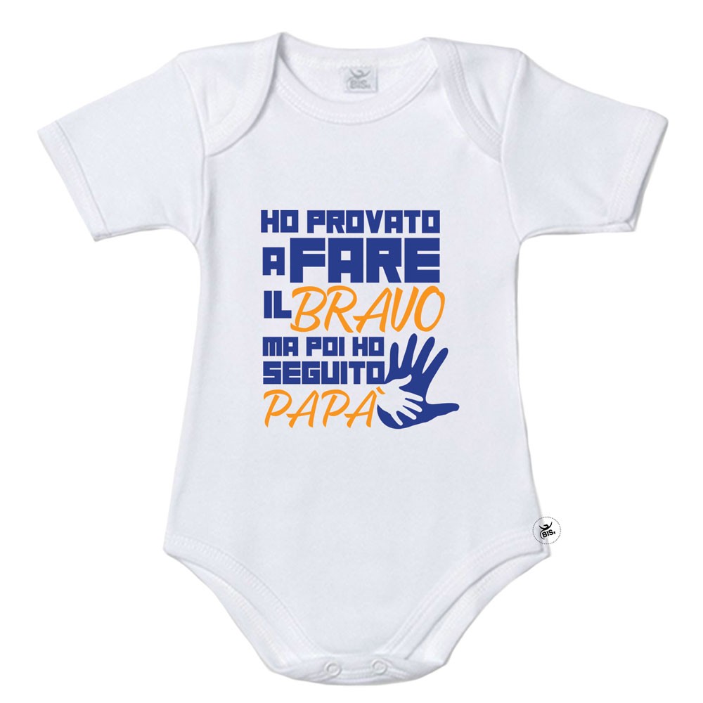 Bodysuit "Ho provato a fare il bravo ma poi ho seguito papà"