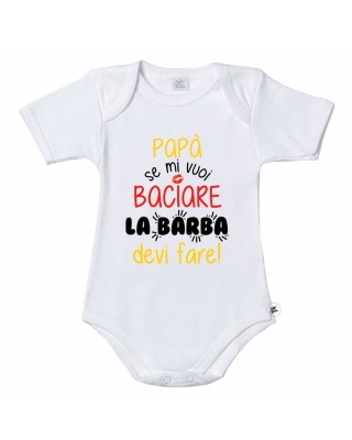 Bodysuit "Papà se mi vuoi baciare la barba devi fare"