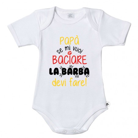 Bodysuit "Papà se mi vuoi baciare la barba devi fare"