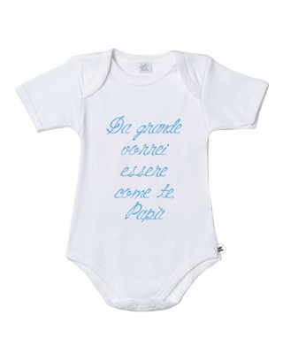 Bodysuit "Da grande vorrei essere come te papà"