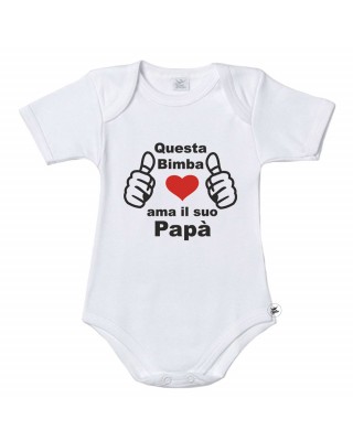 Bodysuit  bimba "Questa bimba ama il suo papà"