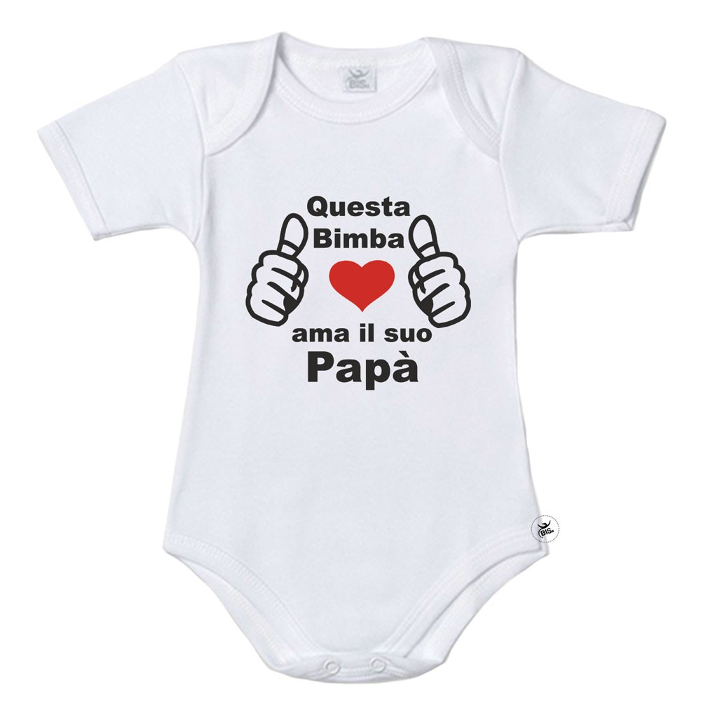 Bodysuit  bimba "Questa bimba ama il suo papà"