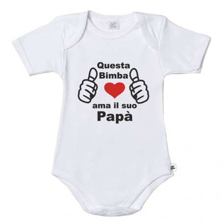Bodysuit  bimba "Questa bimba ama il suo papà"
