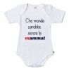 Body mezza manica bimbo/a  "Che mondo sarebbe senza la mamma"
