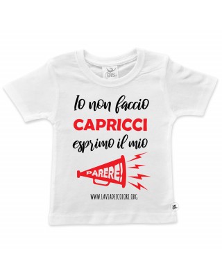 T-shirt bimbo/a "Io non faccio capricci, esprimo il mio parere"