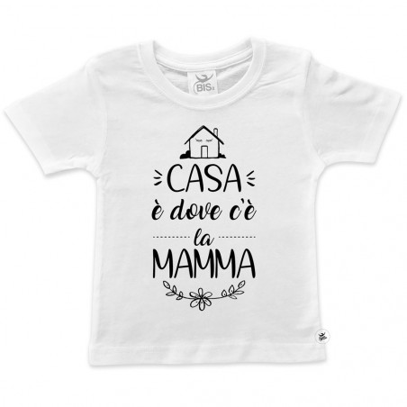 T-shirt bimba manica corta "CASA è dove c'è la MAMMA"